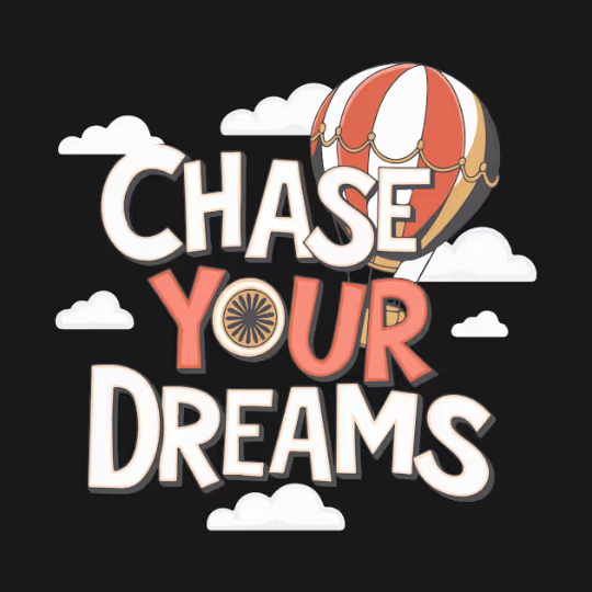 Inspirational "Chase Your Dreams" T-shirt with a playful hot air balloon and the message to follow your passions and reach for the sky.