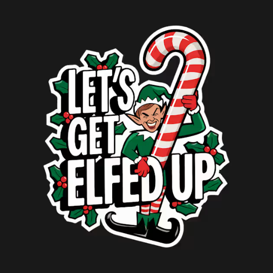 Let's Get Elfed Up