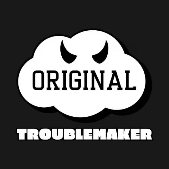 Original Troublemaker