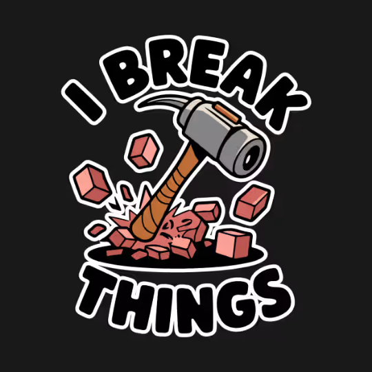 I Break Things